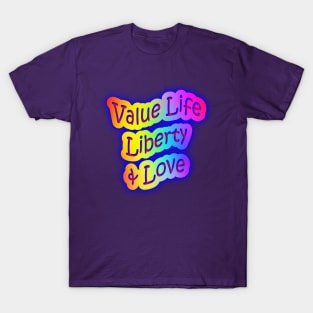 Value Life Liberty & Love Neon Rainbow Words T-Shirt